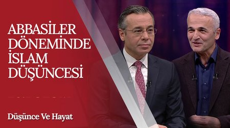 Abbasiler Döneminde İslam Düşüncesi | Düşünce ve Hayat 
