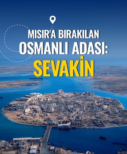 Mısır’a bırakılan Osmanlı adası: Sevakin