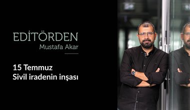 15 Temmuz/ Sivil iradenin inşası
