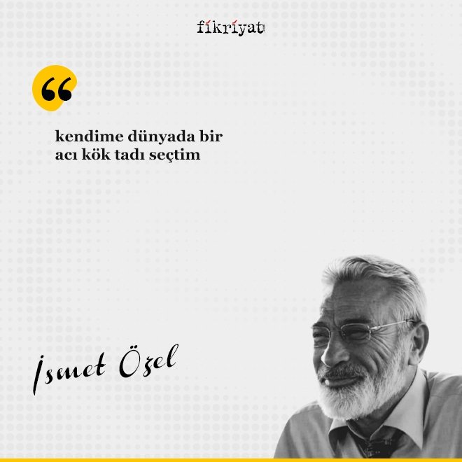 İsmet Özel’den 100 Alıntı