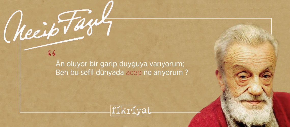 Necip Fazıl’ın Çile’sinden 44 alıntı