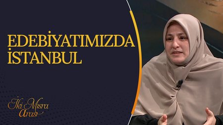 Edebiyatımızda İstanbul I İki Mısra Arası