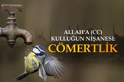 Allah’a CC kulluğun nişanesi: Cömertlik