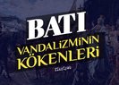 Batı Vandalizminin kökenleri