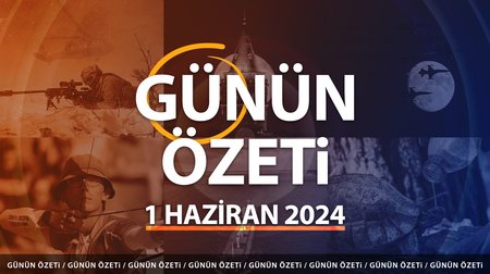 Günün Özeti: 1 Haziran haber başlıkları 