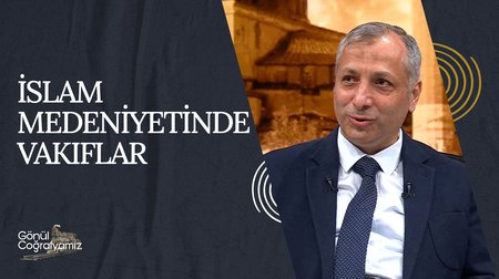 İslam Medeniyetinde Vakıflar | Gönül Coğrafyamız