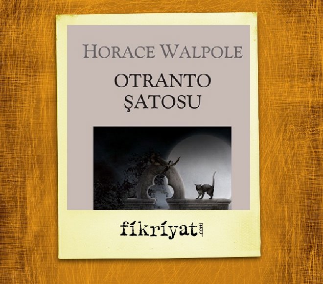 Horace Walpole / Otranto Şatosu