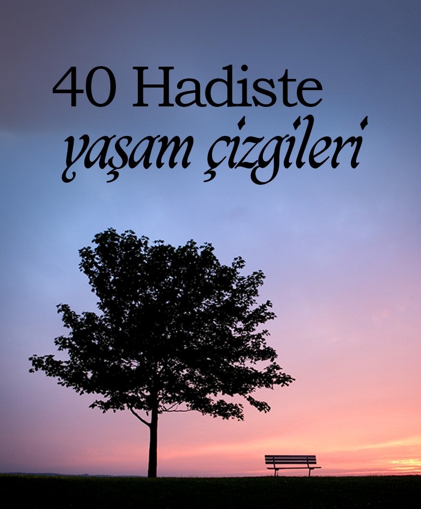 40 Hadiste yaşam çizgileri
