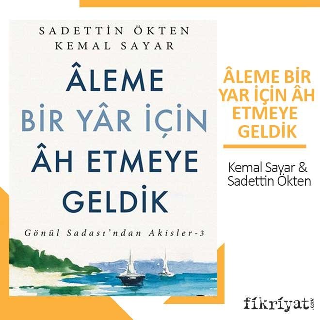 Âleme Bir Yar İçin Âh Etmeye Geldik / Kemal Sayar & Sadettin Ökten