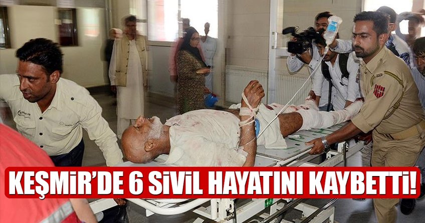 Keşmir’de 6 sivil hayatını kaybetti