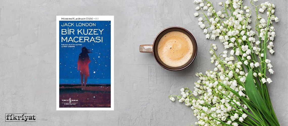 Bir Kuzey Macerası - Jack London