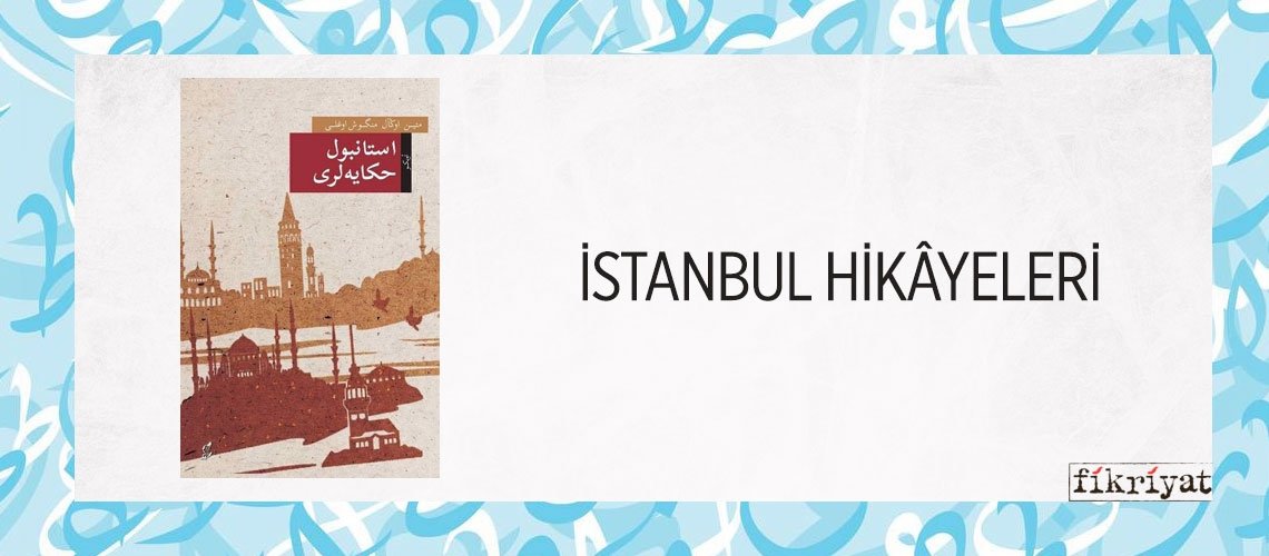 İSTANBUL HİKAYELERİ