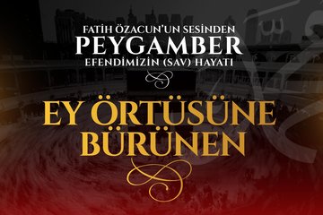 15. Bölüm - Ey Örtüsüne Bürünen