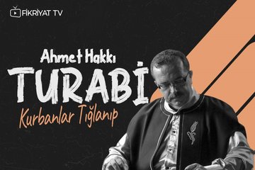 Ahmet Hakkı Turabi - Kurbanlar Tığlanıp