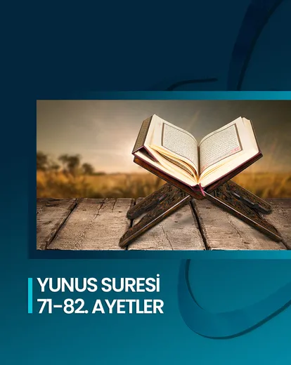 Yunus Suresi 71-82. Ayetler