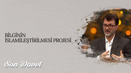 Bilginin İslamileştirilmesi Projesi I Son Davet