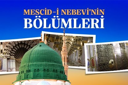 Mescid-i Nebevi’nin bölümleri