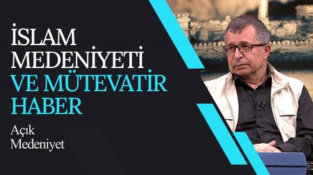 İslam Medeniyeti ve Mütevatir Haber | Açık Medeniyet