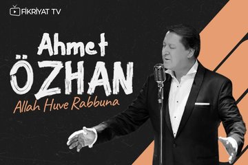 Ahmet Özhan -  Allah Huve Rabbuna