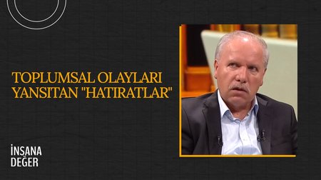 Toplumsal Olayları Yansıtan Hatıratlar I İnsana Değer