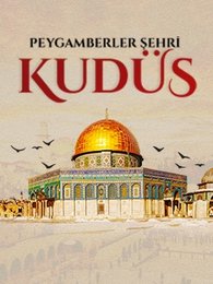 Peygamberler Şehri Kudüs