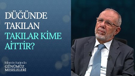 Düğünde Takılan Takılar Kime Aittir? | İslam'ın Işığında Günümüz Meseleleri