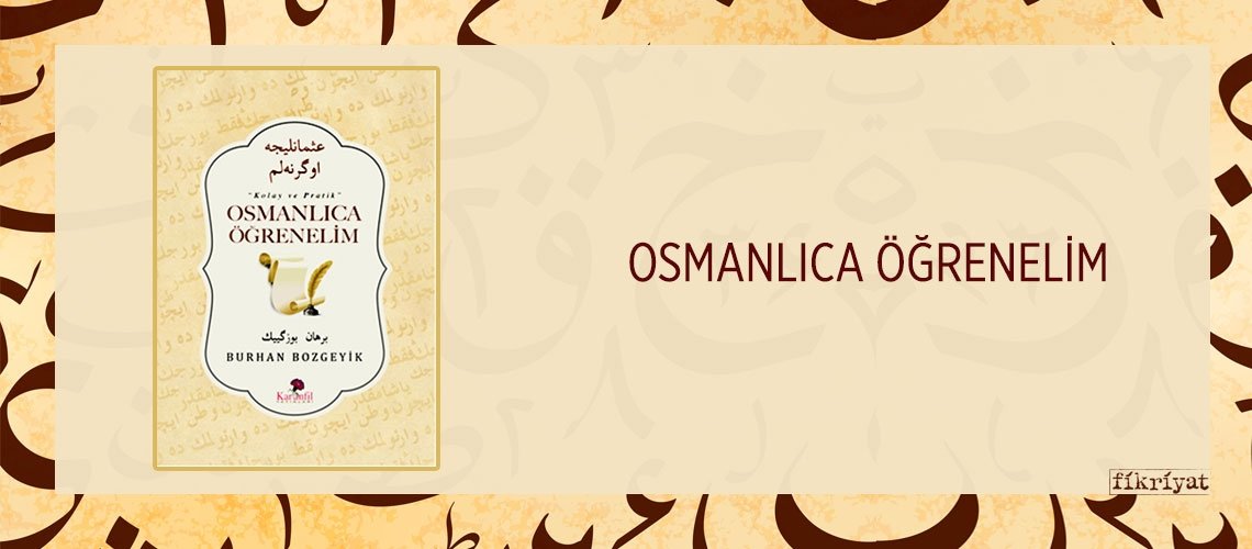 OSMANLICA ÖĞRENELİM