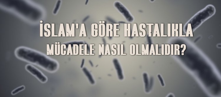 Hastaliklar Imtihan Midir Islam A Gore Hastalikla Mucadele Nasil Olmalidir Dinimizin Tedavi Olmakla Ilgili Hukumleri Nelerdir Fikriyat Gazetesi