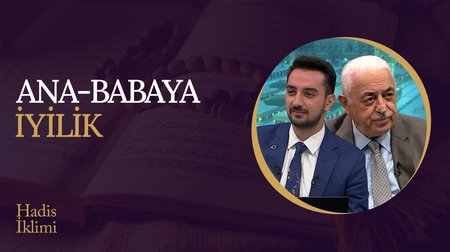 Ana-Babaya İyilik I Hadis İklimi