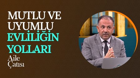 Mutlu ve Uyumlu Evliliğin Yolları | Aile Çatısı