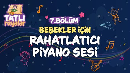 Bebekler İçin Rahatlatıcı Piyano Sesi