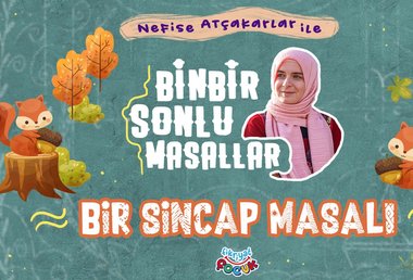 BİR SİNCAP MASALI