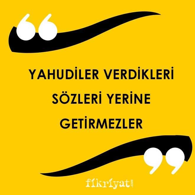 YAHUDİLER VERDİKLERİ SÖZLERİ YERİNE GETİRMEZLER