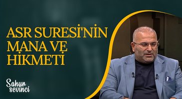 Asr Suresi'nin Mana ve Hikmeti | Sahur Sevinci 13.04.2023