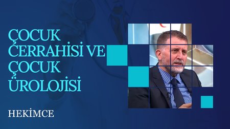 Çocuk Cerrahisi ve Çocuk Ürolojisi | Hekimce