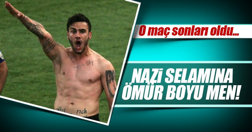 Nazi selamına ömür boyu men