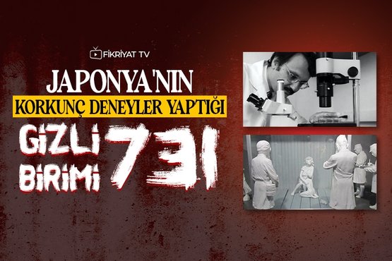 Japonya’nın karanlık yüzü birim 731