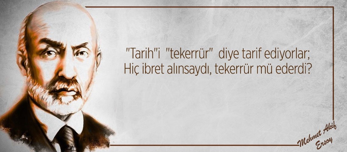 Vatan şairi Mehmet Âkif’den alıntılar
