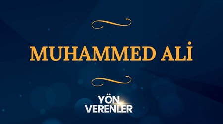 Muhammed Ali | Yön Verenler