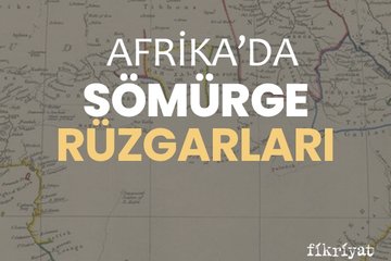 Afrika’da sömürge rüzgarları…