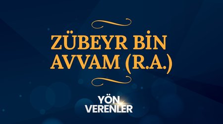 Zübeyr Bin Avvam (r.a.) | Yön Verenler