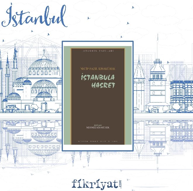 İstanbula Hasret - Necip Fazıl Kısakürek