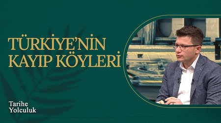 Türkiye'nin Kayıp Köyleri I Tarihe Yolculuk