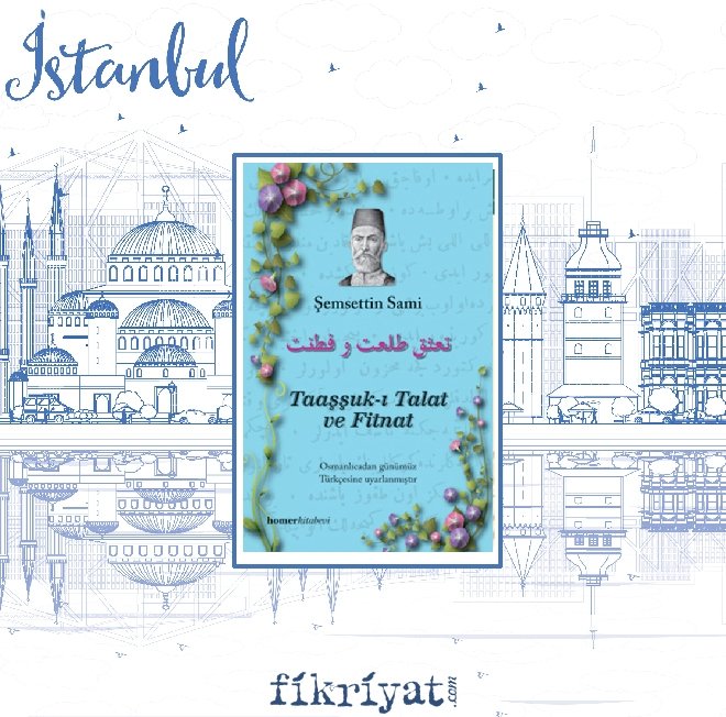 Taaşşuk-ı Talat ve Fitnat - Şemseddin Sami