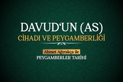 Davud‘un as Cihadı ve Peygamberliği