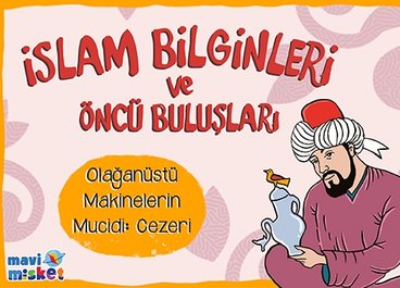 Olağanüstü Makinelerin Mucidi: Cezerî