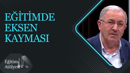 Eğitimde Eksen Kayması I Eğitim Atölyesi