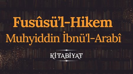 Fusûsü’l-Hikem | Muhyiddin İbnü'l-Arabî