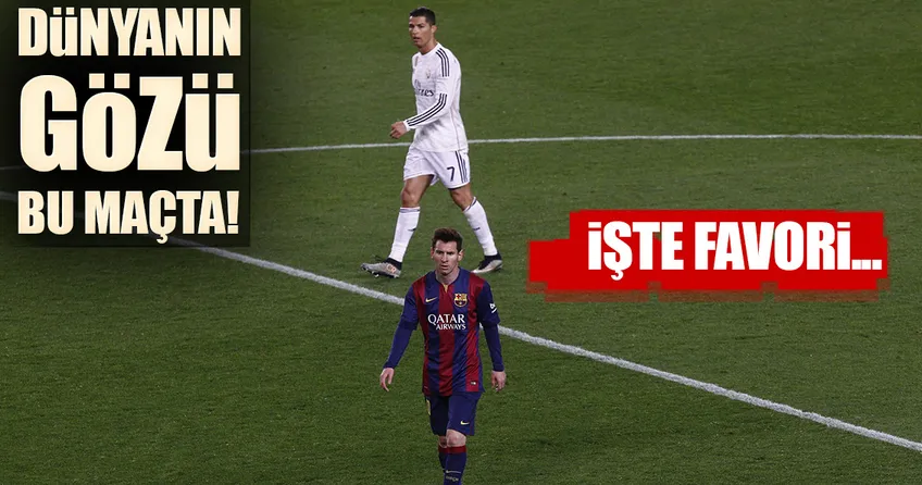 Dünyanın gözü El Clasico’da!