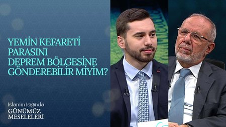 Yemin kefaret parasını deprem bölgesine gönderebilir miyim? I İslam'ın Işığında Günümüz Meseleleri